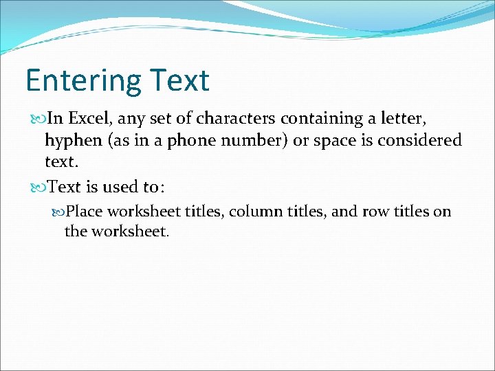 Entering Text In Excel, any set of characters containing a letter, hyphen (as in