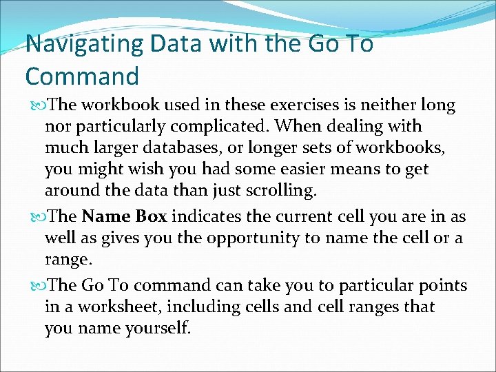 Navigating Data with the Go To Command The workbook used in these exercises is