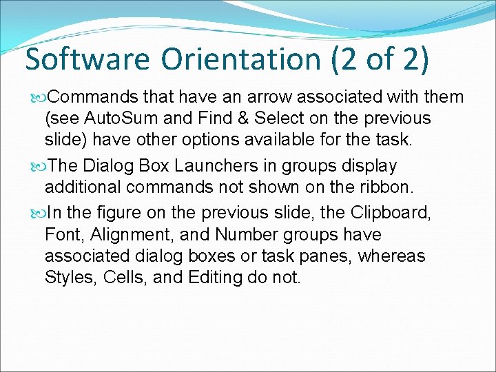 Software Orientation (2 of 2) Commands that have an arrow associated with them (see