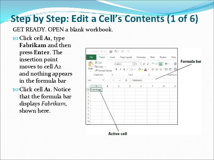 Step by Step: Edit a Cell’s Contents (1 of 6) GET READY. OPEN a