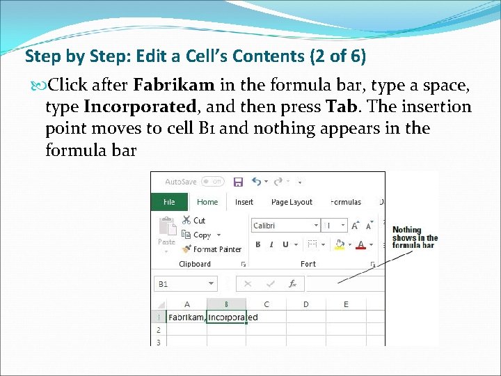 Step by Step: Edit a Cell’s Contents (2 of 6) Click after Fabrikam in