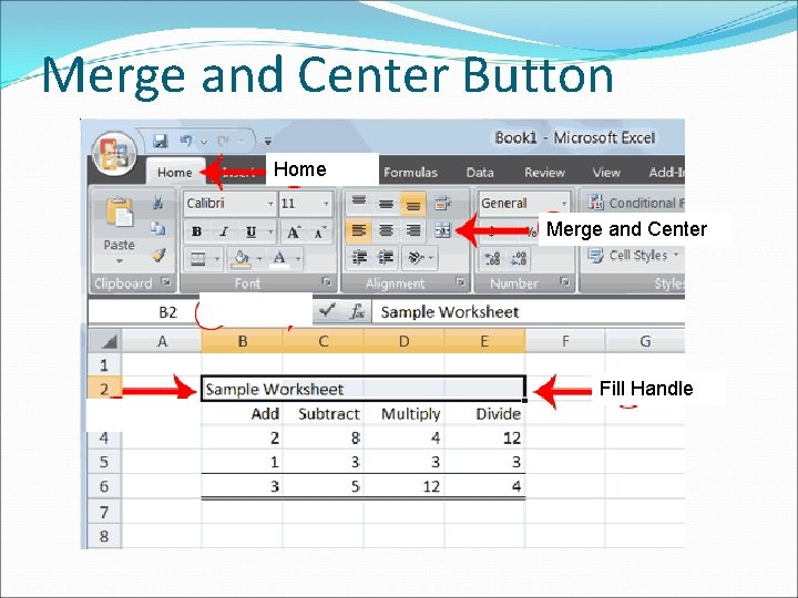Merge and Center Button Home Merge and Center Fill Handle 