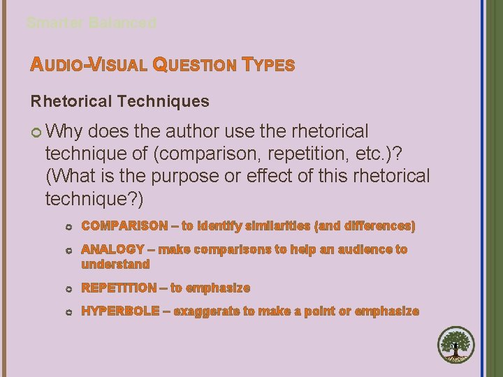 Smarter Balanced AUDIO-VISUAL QUESTION TYPES Rhetorical Techniques Why does the author use the rhetorical