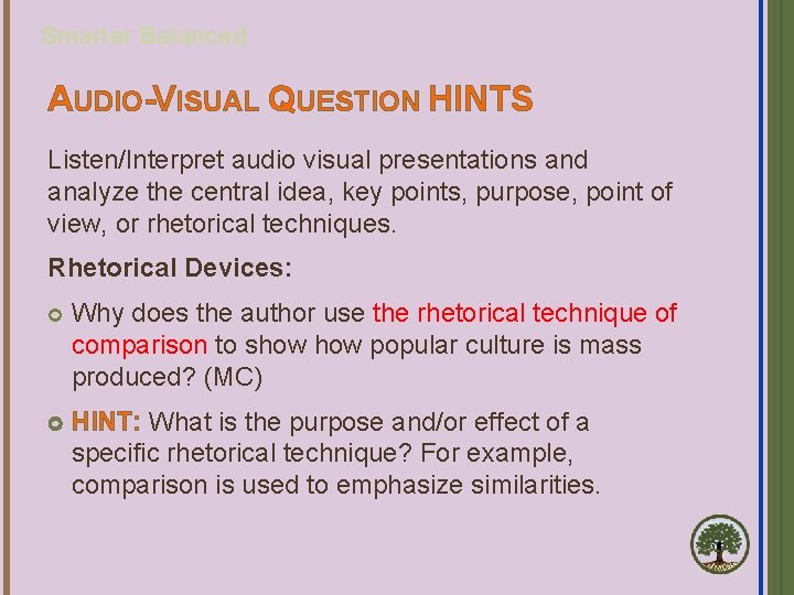 Smarter Balanced AUDIO-VISUAL QUESTION HINTS Listen/Interpret audio visual presentations and analyze the central idea,