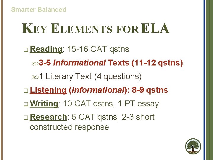 Smarter Balanced KEY ELEMENTS FOR ELA q Reading: 3 -5 1 15 -16 CAT