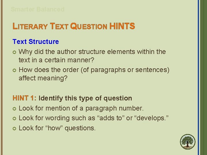 Smarter Balanced LITERARY TEXT QUESTION HINTS Text Structure Why did the author structure elements