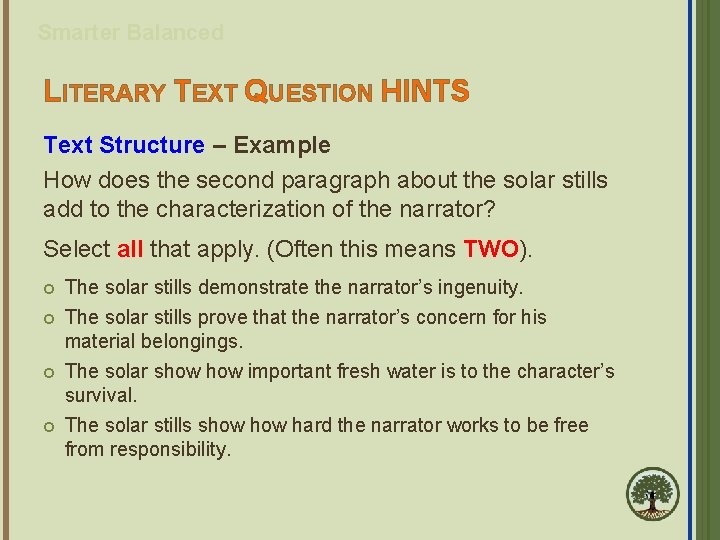 Smarter Balanced LITERARY TEXT QUESTION HINTS Text Structure – Example How does the second