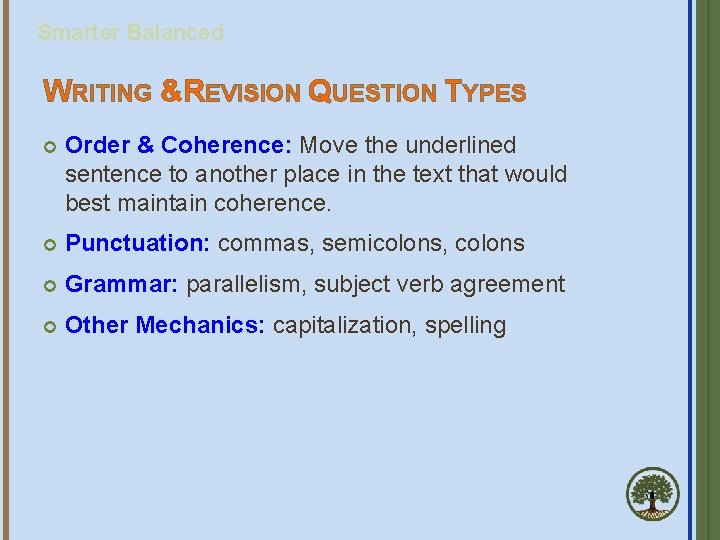 Smarter Balanced WRITING &REVISION QUESTION TYPES Order & Coherence: Move the underlined sentence to