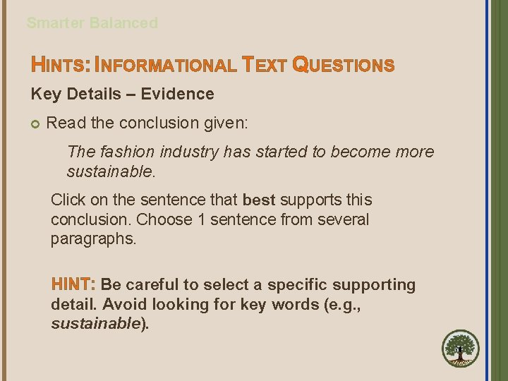 Smarter Balanced HINTS: INFORMATIONAL TEXT QUESTIONS Key Details – Evidence Read the conclusion given: