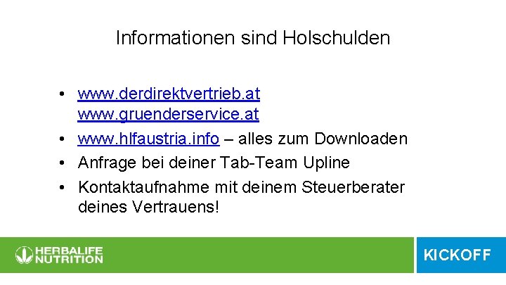 Informationen sind Holschulden • www. derdirektvertrieb. at www. gruenderservice. at • www. hlfaustria. info