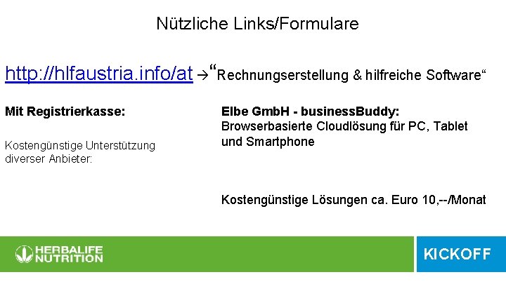 Nützliche Links/Formulare http: //hlfaustria. info/at “Rechnungserstellung & hilfreiche Software“ Mit Registrierkasse: Kostengünstige Unterstützung diverser