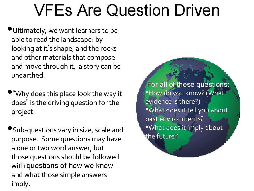 VFEs Are Question Driven • Ultimately, we want learners to be able to read