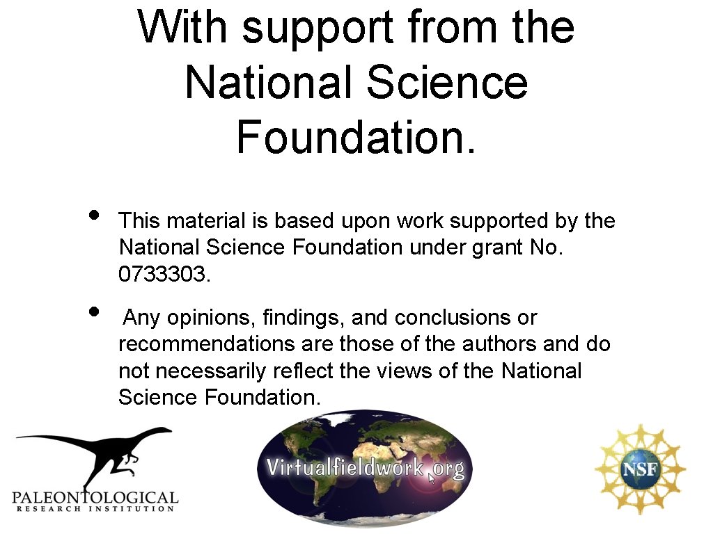 With support from the National Science Foundation. • • This material is based upon