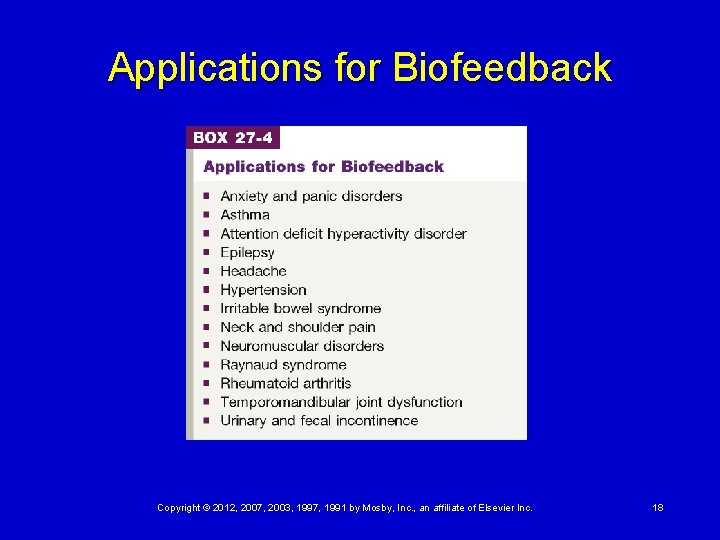Applications for Biofeedback Copyright © 2012, 2007, 2003, 1997, 1991 by Mosby, Inc. ,
