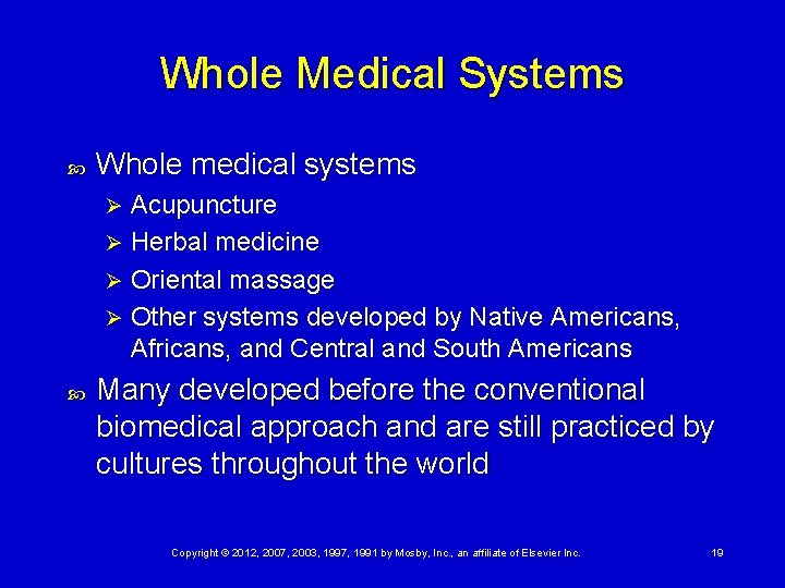Whole Medical Systems Whole medical systems Acupuncture Ø Herbal medicine Ø Oriental massage Ø