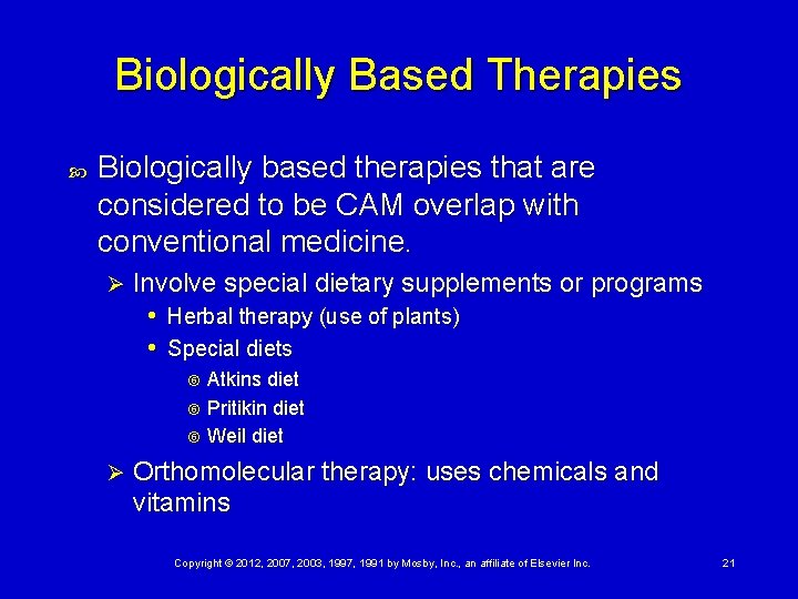 Biologically Based Therapies Biologically based therapies that are considered to be CAM overlap with