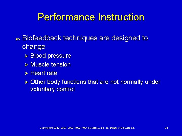 Performance Instruction Biofeedback techniques are designed to change Blood pressure Ø Muscle tension Ø