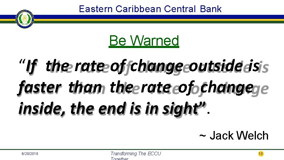 Eastern Caribbean Central Bank Be Warned “If the rate of change outside is faster