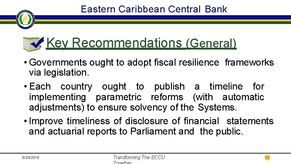 Eastern Caribbean Central Bank Key Recommendations (General) • Governments ought to adopt fiscal resilience
