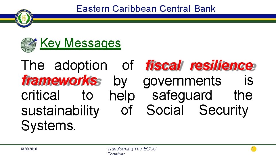 Eastern Caribbean Central Bank Key Messages of fiscal resilience frameworks by governments is critical