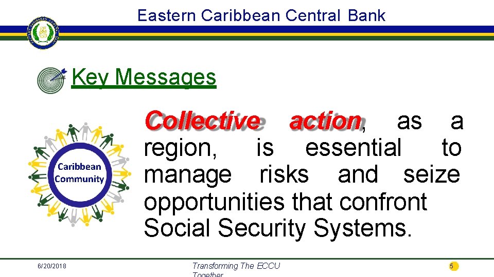 Eastern Caribbean Central Bank Key Messages Caribbean Community 6/20/2018 Collective action, as a region,