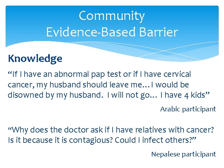 Community Evidence‐Based Barrier Knowledge “If I have an abnormal pap test or if I