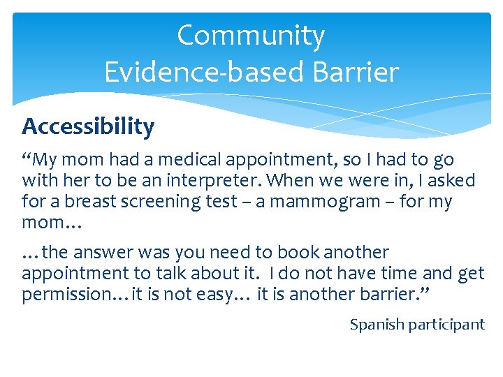 Community Evidence‐based Barrier Accessibility “My mom had a medical appointment, so I had to