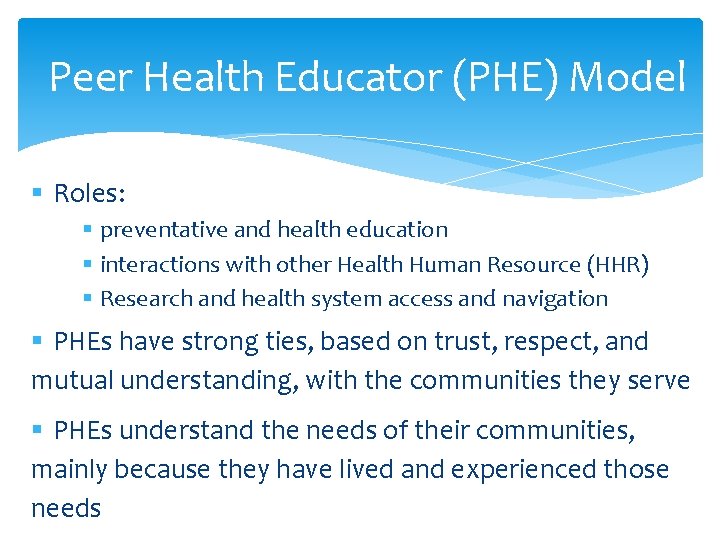 Peer Health Educator (PHE) Model § Roles: § preventative and health education § interactions