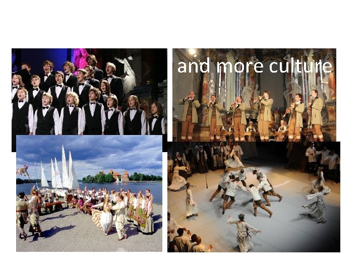 and more culture 