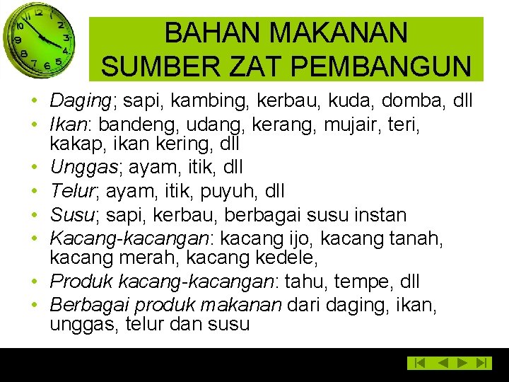 BAHAN MAKANAN SUMBER ZAT PEMBANGUN • Daging; sapi, kambing, kerbau, kuda, domba, dll •