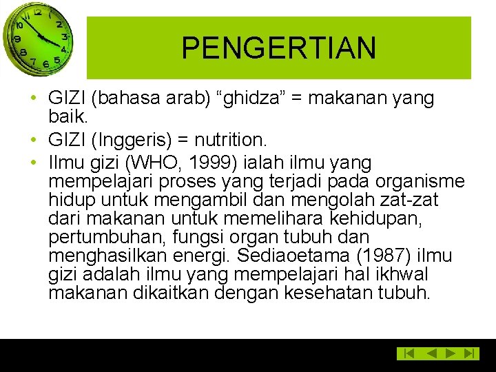 PENGERTIAN • GIZI (bahasa arab) “ghidza” = makanan yang baik. • GIZI (Inggeris) =