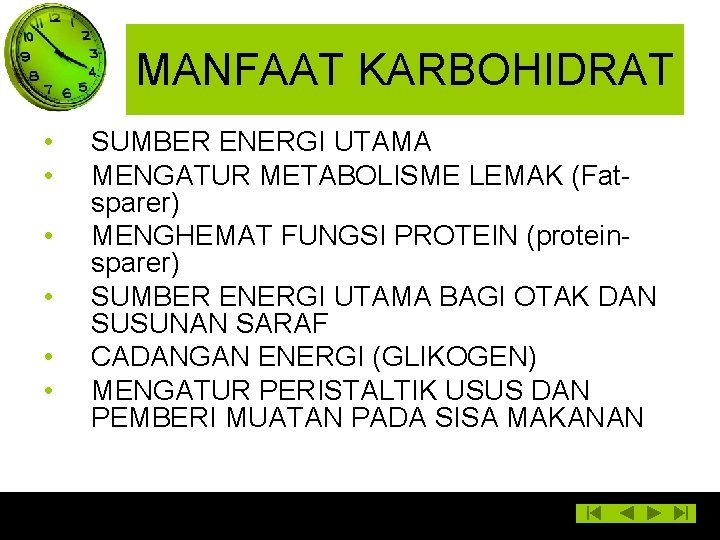 MANFAAT KARBOHIDRAT • • • SUMBER ENERGI UTAMA MENGATUR METABOLISME LEMAK (Fatsparer) MENGHEMAT FUNGSI