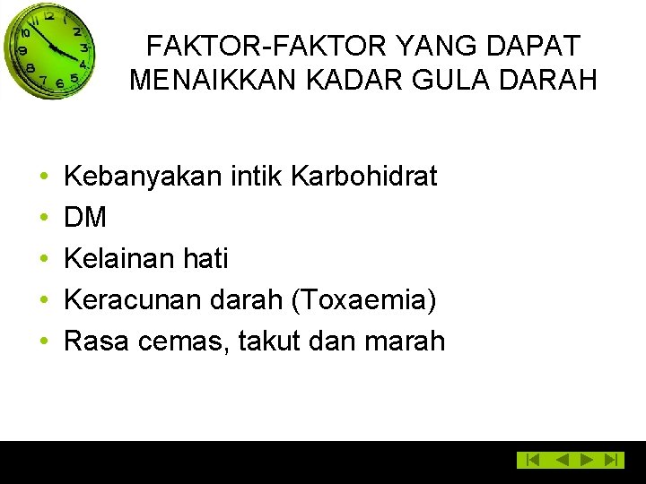 FAKTOR-FAKTOR YANG DAPAT MENAIKKAN KADAR GULA DARAH • • • Kebanyakan intik Karbohidrat DM