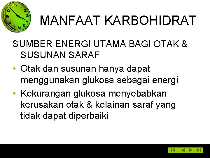 MANFAAT KARBOHIDRAT SUMBER ENERGI UTAMA BAGI OTAK & SUSUNAN SARAF • Otak dan susunan