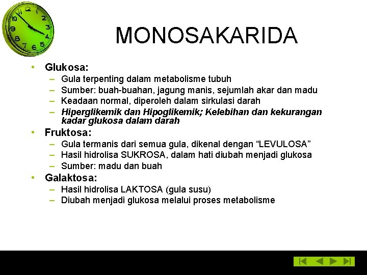 MONOSAKARIDA • Glukosa: – – Gula terpenting dalam metabolisme tubuh Sumber: buah-buahan, jagung manis,