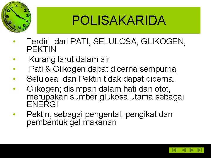 POLISAKARIDA • • • Terdiri dari PATI, SELULOSA, GLIKOGEN, PEKTIN Kurang larut dalam air