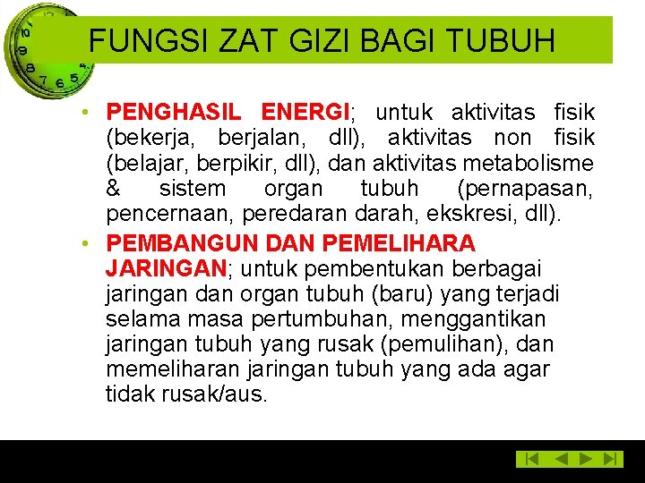 FUNGSI ZAT GIZI BAGI TUBUH • PENGHASIL ENERGI; untuk aktivitas fisik (bekerja, berjalan, dll),