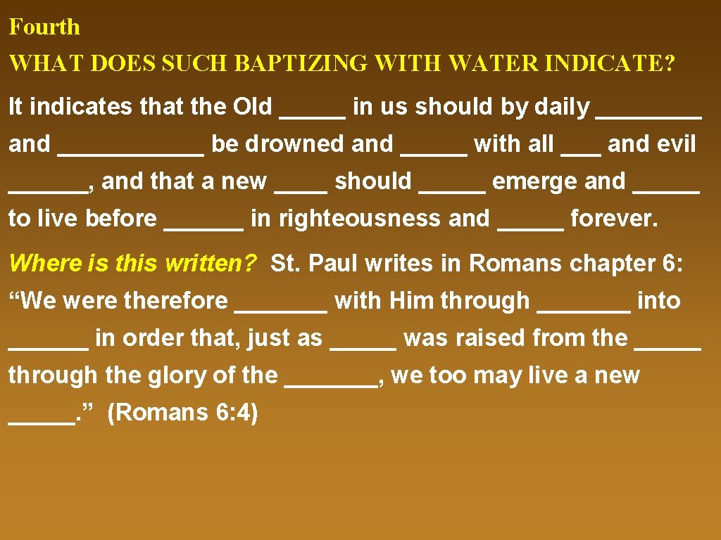 Fourth WHAT DOES SUCH BAPTIZING WITH WATER INDICATE? It indicates that the Old _____