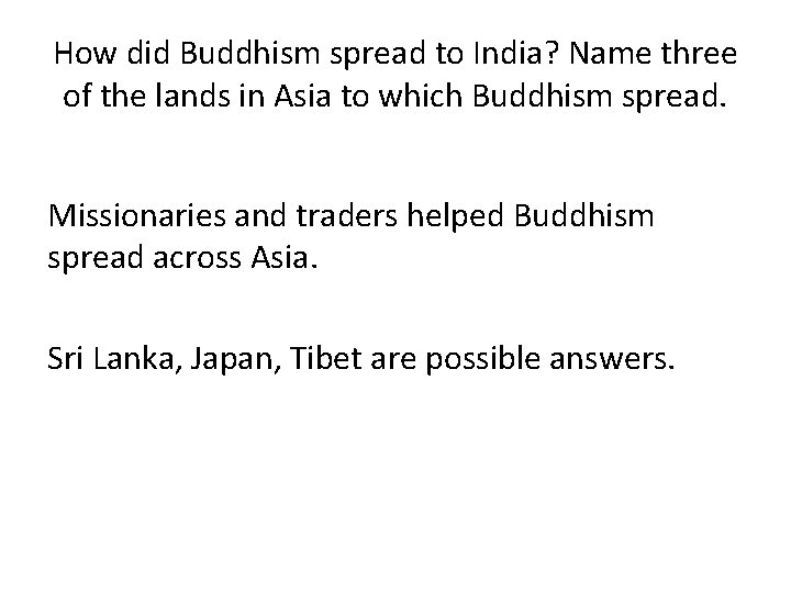 How did Buddhism spread to India? Name three of the lands in Asia to