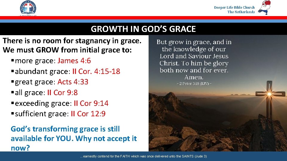 Deeper Life Bible Church The Netherlands GROWTH IN GOD’S GRACE There is no room