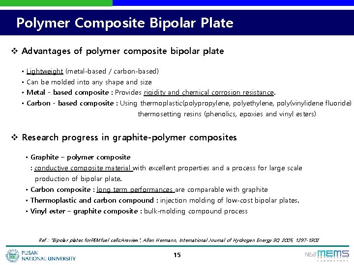 Polymer Composite Bipolar Plate v Advantages of polymer composite bipolar plate • Lightweight (metal-based