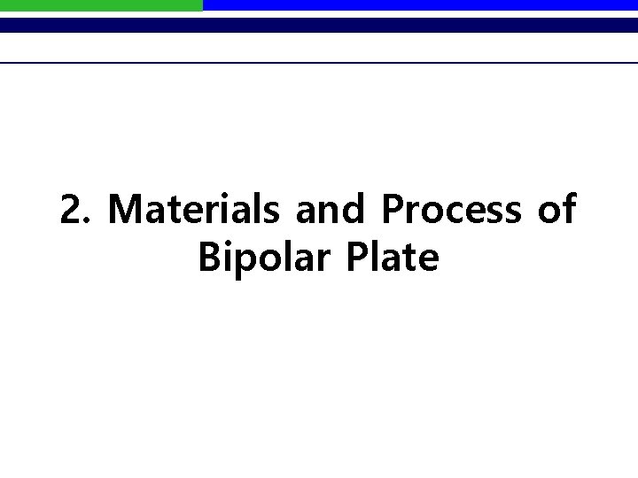 2. Materials and Process of Bipolar Plate 