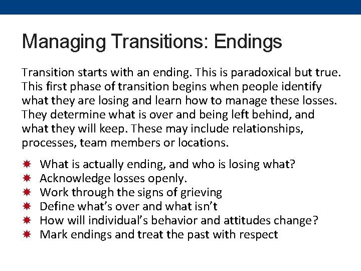 Managing Transitions: Endings Transition starts with an ending. This is paradoxical but true. This