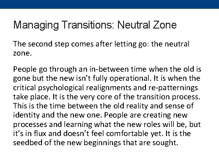 Managing Transitions: Neutral Zone The second step comes after letting go: the neutral zone.