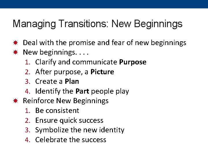 Managing Transitions: New Beginnings Deal with the promise and fear of new beginnings New