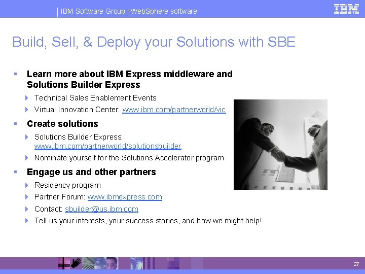 IBM Software Group | Web. Sphere software Build, Sell, & Deploy your Solutions with