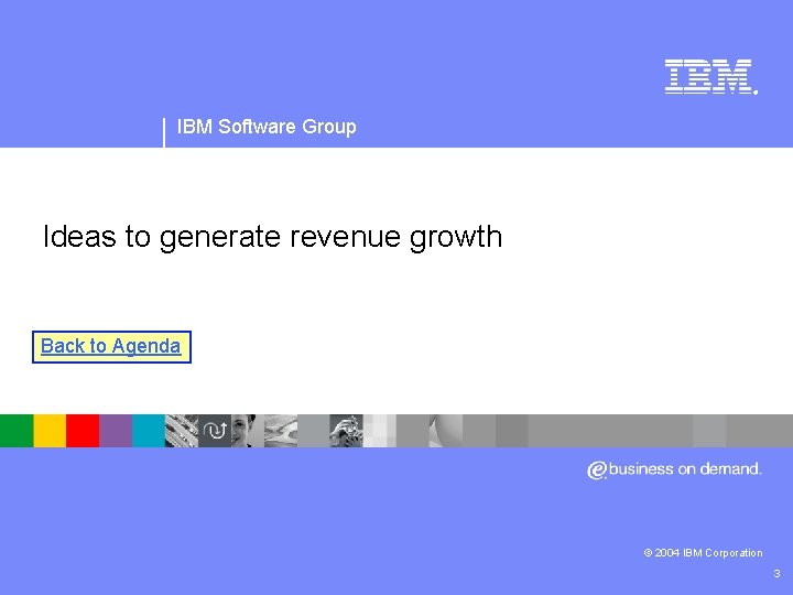 IBM Software Group | Web. Sphere software ® IBM Software Group Ideas to generate