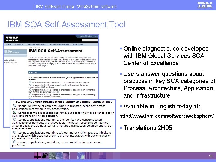 IBM Software Group | Web. Sphere software IBM SOA Self Assessment Tool § Online