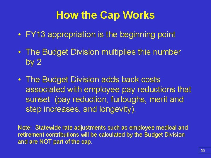 How the Cap Works • FY 13 appropriation is the beginning point • The