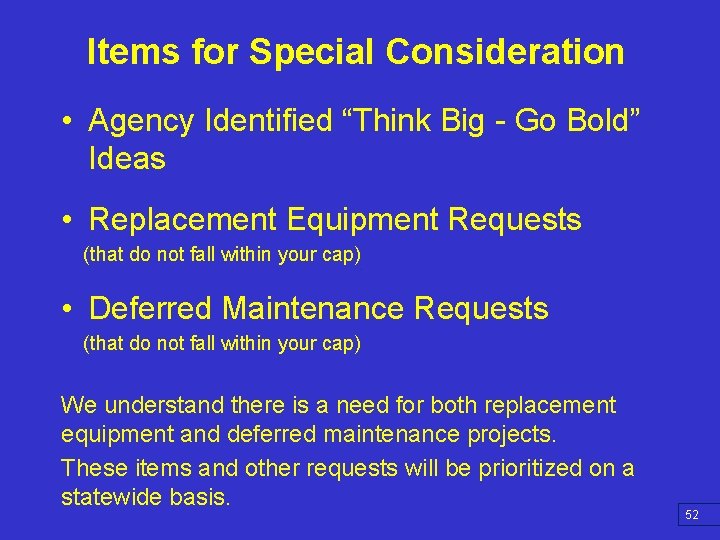 Items for Special Consideration • Agency Identified “Think Big - Go Bold” Ideas •
